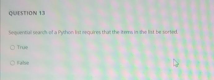 Solved QUESTION 13 Sequential search of a Python list | Chegg.com