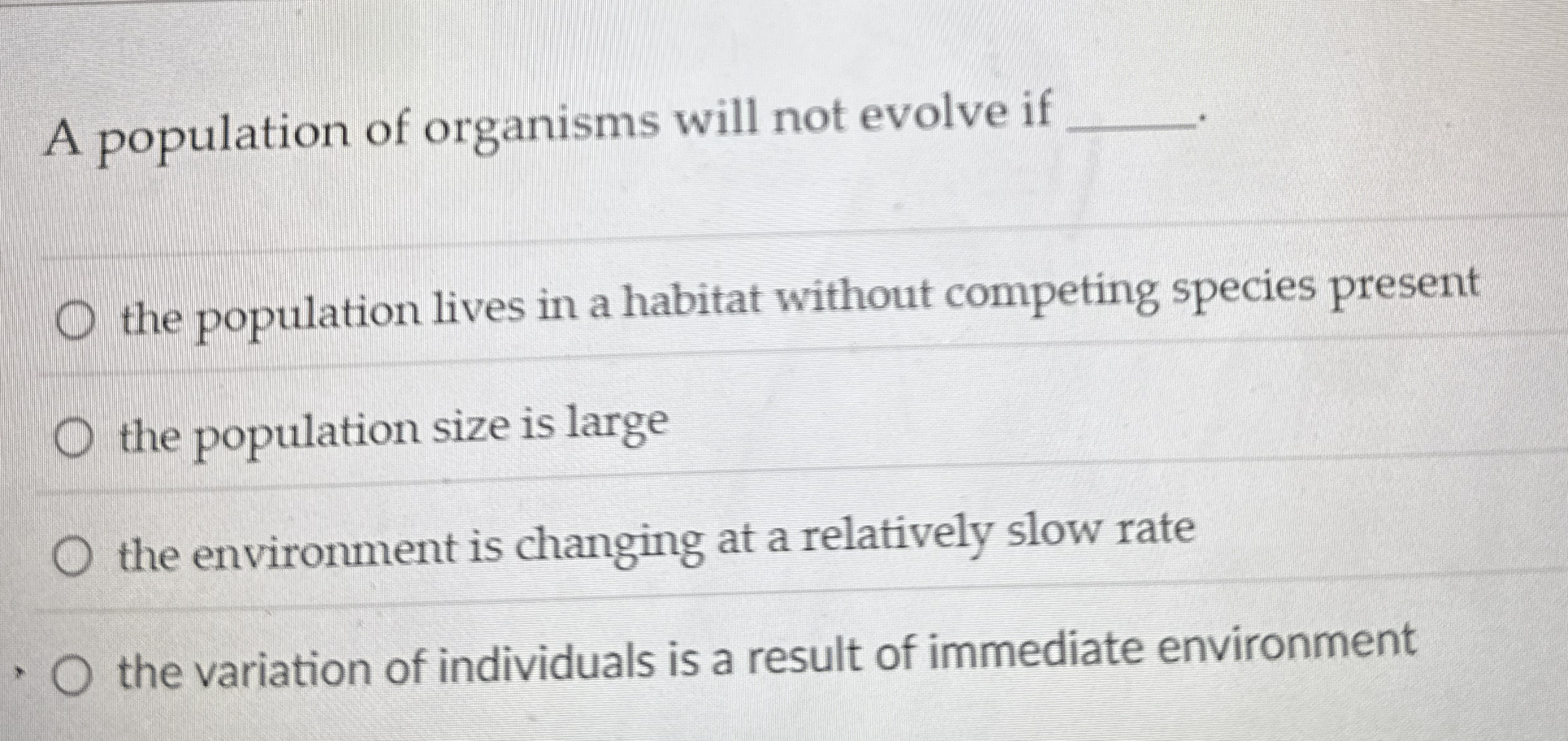 Solved A population of organisms will not evolve ifthe | Chegg.com