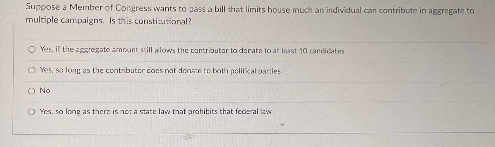 Solved Suppose A Member Of Congress Wants To Pass A Bill | Chegg.com