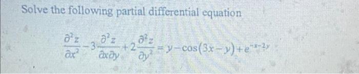 Solved Solve the following partial differential equation | Chegg.com