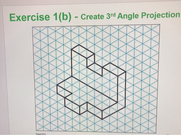 Solved R2 -02 Exercise 1(a) Create 3rd Angle Projection 1.5 | Chegg.com