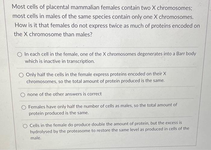 Solved Most cells of placental mammalian females contain two | Chegg.com