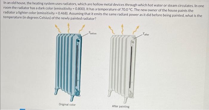 Solved In an old house, the heating system uses radiators, | Chegg.com