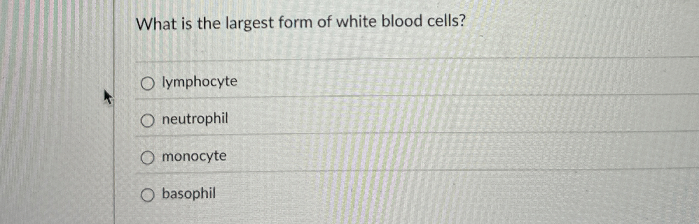Solved What is the largest form of white blood | Chegg.com