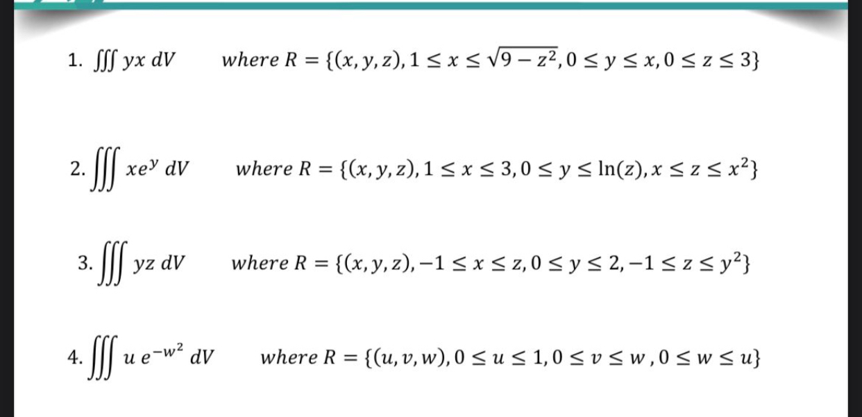 Solved ∭ydv ﻿where R { X Y Z 1≤x≤9 Z22 0≤y≤x 0≤z≤3}∭xeydv