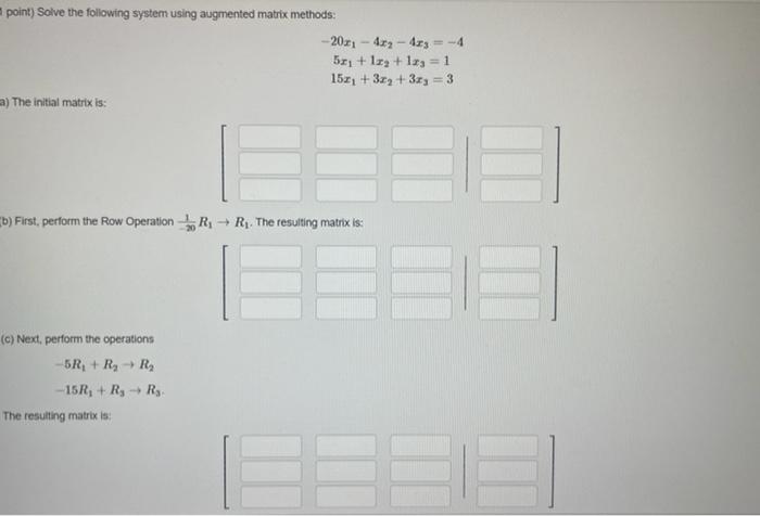 Solved point) Solve the following system using augmented | Chegg.com