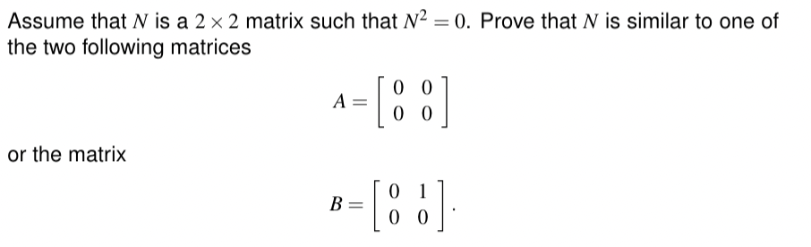 Solved Assume that N ﻿is a 2×2 ﻿matrix such that N2=0. | Chegg.com