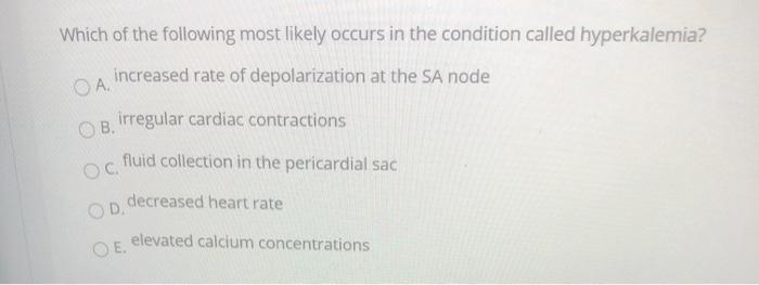 Solved Which Of The Following Most Likely Occurs In The | Chegg.com