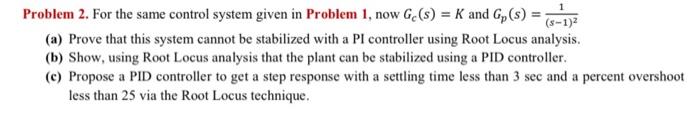 Solved Problem 2. For the same control system given in | Chegg.com