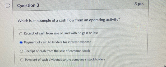 solved-d-question-3-3-pts-which-is-an-example-of-a-cash-flow-chegg