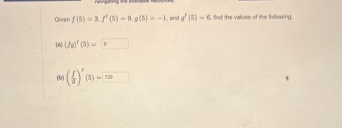 Solved Given F(5)=3,f′(5)=9,g(5)=−1, And G′(5)=6, Find The | Chegg.com