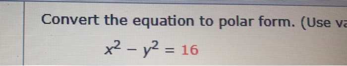 solved-convert-the-equation-to-polar-form-x-y-convert-chegg
