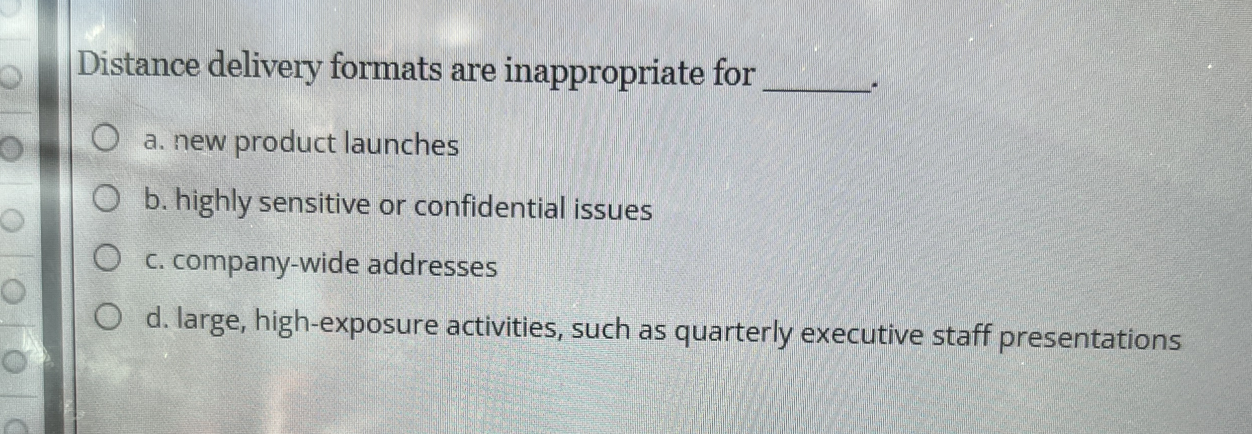 Solved Distance delivery formats are inappropriate for q,a.
