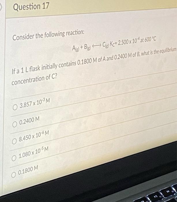 Solved ) Question 17 Consider The Following Reaction: Ag) + | Chegg.com