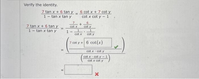 Verify the identity. \[ \begin{array}{l} \frac{7 \tan x+6 \tan y}{1-\tan x \tan y}=\frac{6 \cot x+7 \cot y}{\cot x \cot y-1}