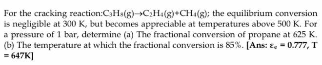 Solved For the cracking reaction C3H8 g C2H4 g CH4 g the