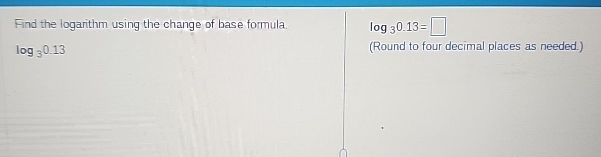 Solved Find The Logarithm Using The Change Of Base Chegg Com   Image 