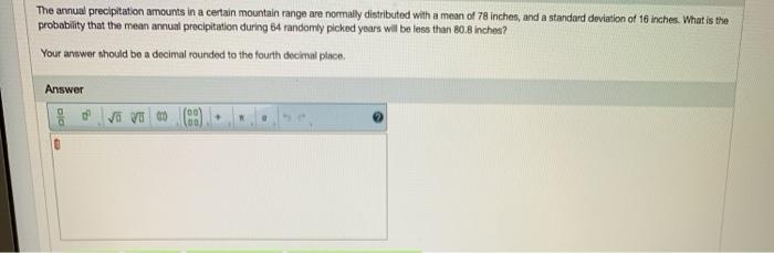 Solved The Annual Precipitation Amounts In A Certain Moun Chegg Com