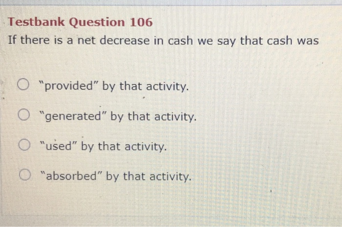 Solved Testbank Question 106 If there is a net decrease in | Chegg.com