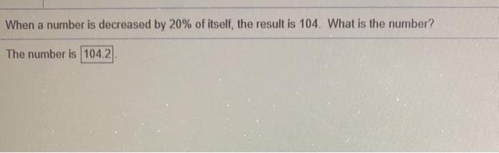 Solved When A Number Is Decreased By 20 Of Itself The