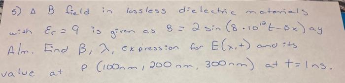 Solved 5) B Field In Lossless Dielectric Matarials With | Chegg.com