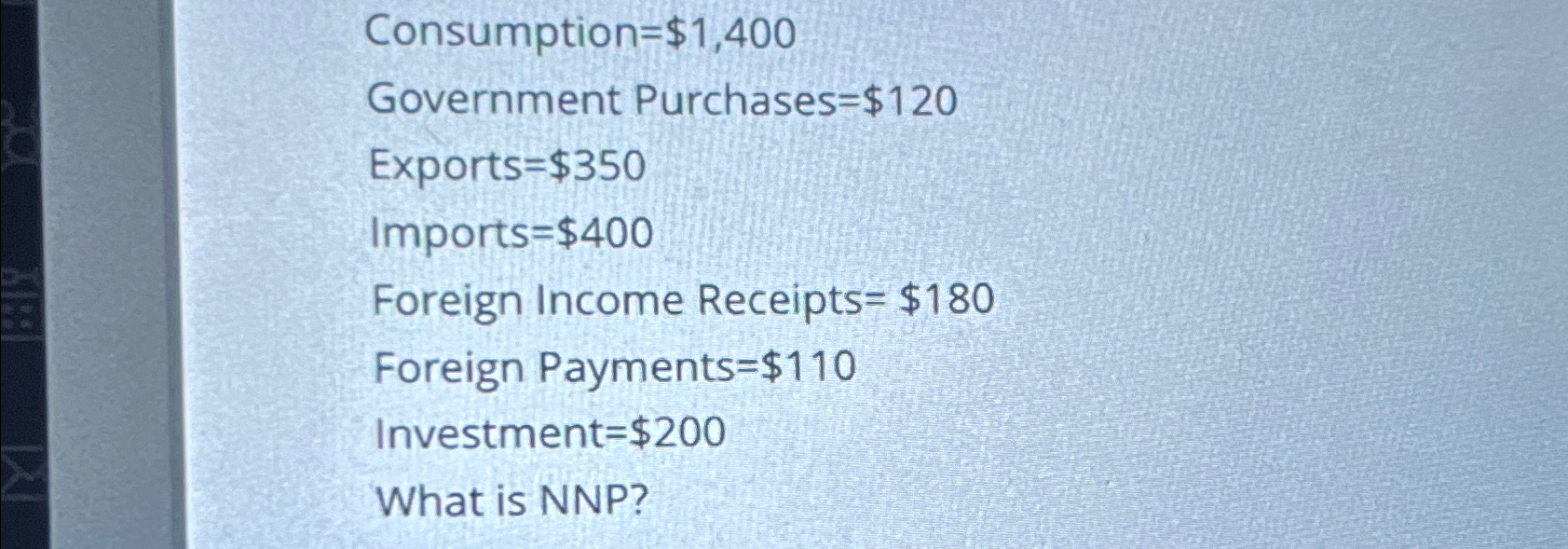 Solved Consumption =$1,400Government Purchases =$120Exports | Chegg.com