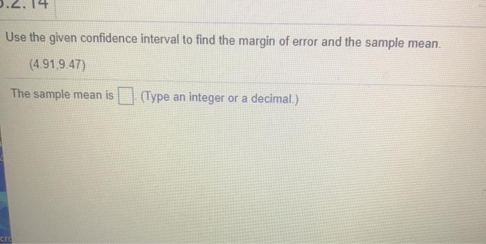 Solved 6.2.13 Use the given confidence interval to find the | Chegg.com