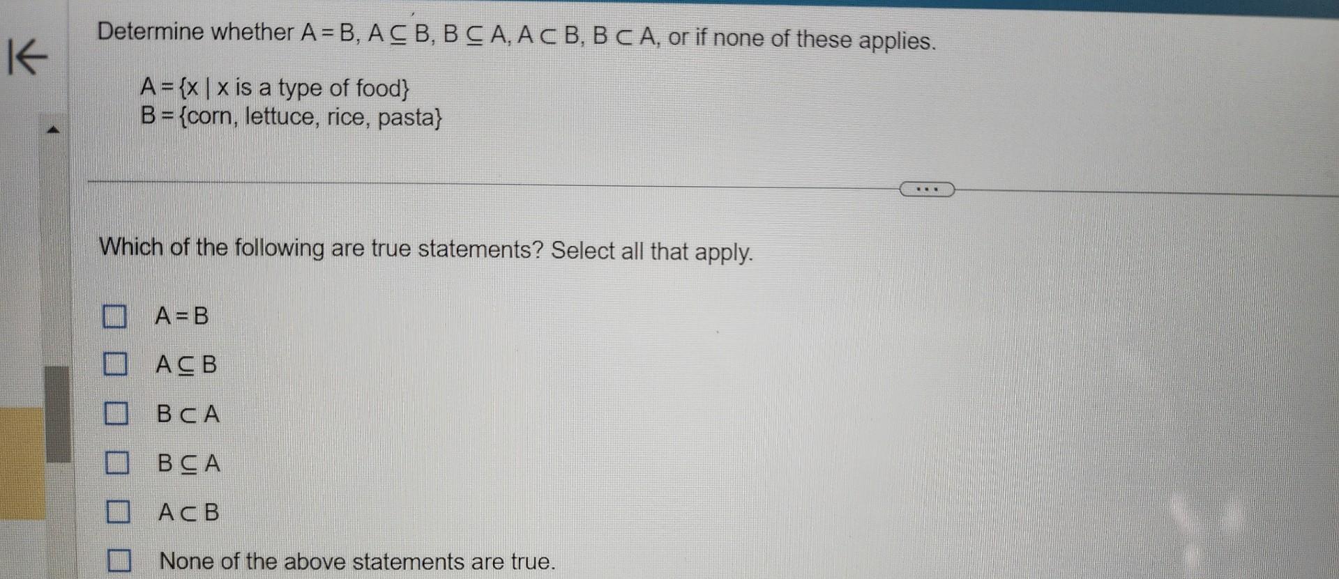 Solved Determine Whether A=B,A⊆B,B⊆A,A⊂B,B⊂A, Or If None Of | Chegg.com