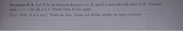 Solved Problem E-3. Let R be an integral domain, e ER and | Chegg.com