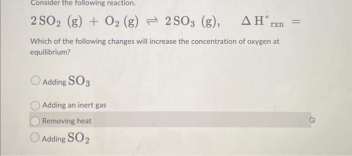 Solved Consider The Following Reaction. 2SO2( G)+O2( | Chegg.com