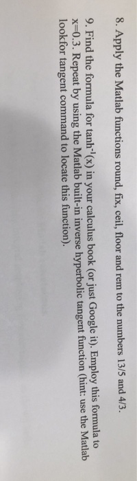 Solved 8. Apply the Matlab functions round, fix, ceil, floor | Chegg.com