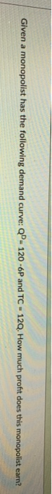 Solved Qd 120 6p And Tc 12q Given That How Much Chegg