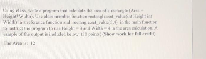 Solved Using class, write a program that calculate the area | Chegg.com