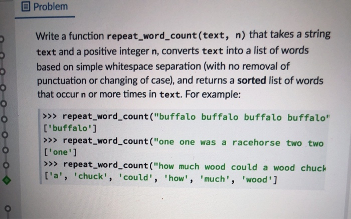 Solved Problem Write a function repeat_word_count(text, n) | Chegg.com