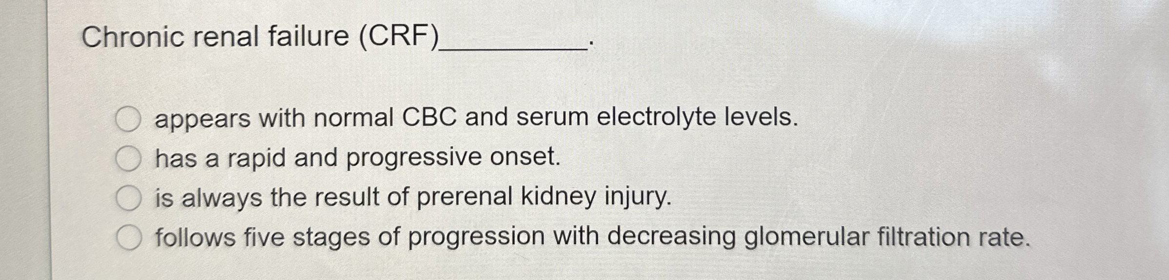 Solved Chronic renal failure (CRF)appears with normal CBC | Chegg.com