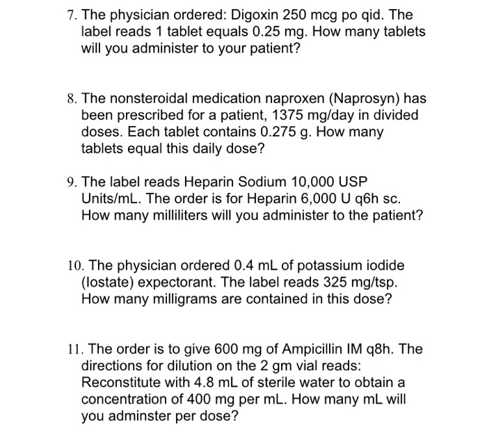 Solved 7. The physician ordered: Digoxin 250 mcg po qid. The | Chegg.com