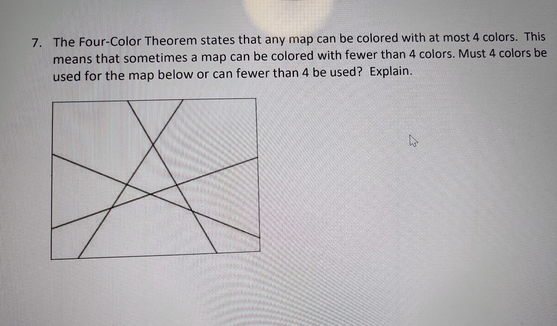 Solved 7. The Four-Color Theorem States That Any Map Can Be | Chegg.com