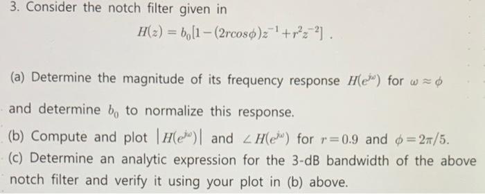 Solved 3. Consider the notch filter given in H(z) = 6[1 – | Chegg.com