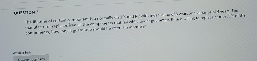 Solved QUESTION 2 The lifetime of certain component is a | Chegg.com