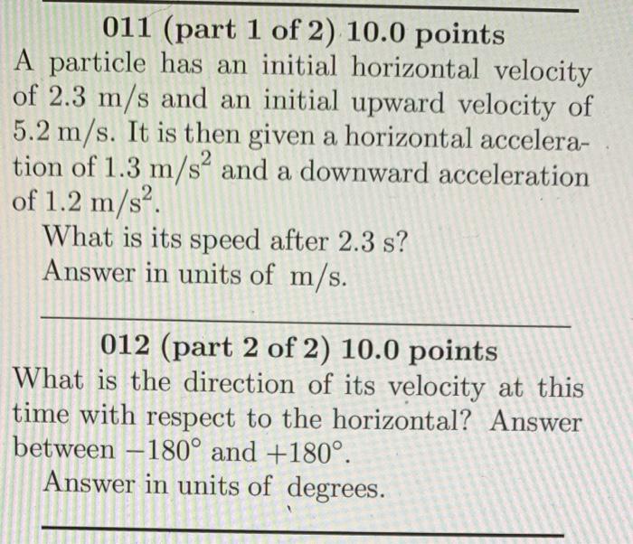 Solved What is the direction of its velocity at this time