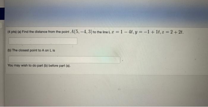 Solved (4 pts) (a) Find the distance from the point | Chegg.com