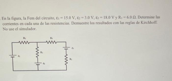 En la figura, la Fem del circuito, \( \varepsilon_{1}=15.0 \mathrm{~V}, \varepsilon_{2}=3.0 \mathrm{~V}, \varepsilon_{1}=18.0