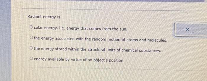 Solved Radiant Energy Is O Solar Energy, I.e. Energy That | Chegg.com