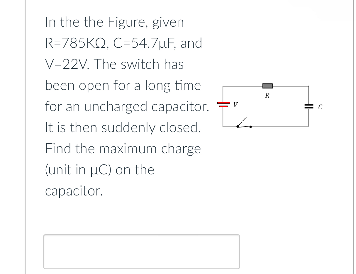 Solved In The The Figure Givenr 785kΩ C 54 7μf ﻿andv 22v