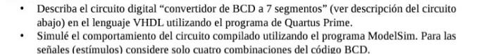 • Describa el circuito digital “convertidor de BCD a 7 segmentos” (ver descripción del circuito abajo) en el lenguaje VHDL ut