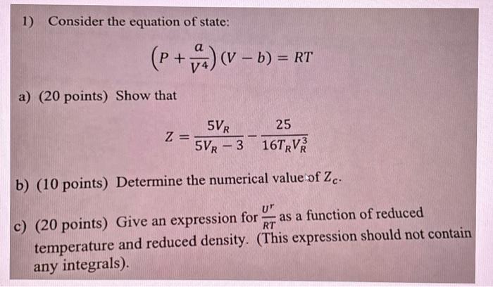 Solved 1) Consider The Equation Of State: (P+V4a)(V−b)=RT A) | Chegg.com