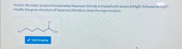 Solved Predict The Major Product Formed When Hexanoyl | Chegg.com