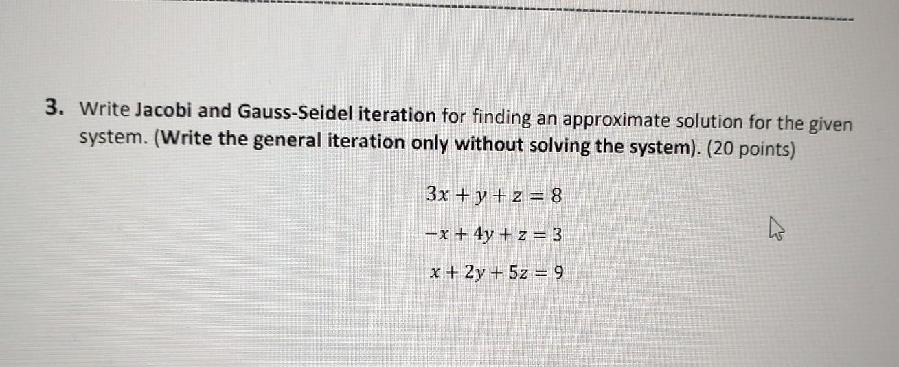 Solved 3. Write Jacobi And Gauss-Seidel Iteration For | Chegg.com