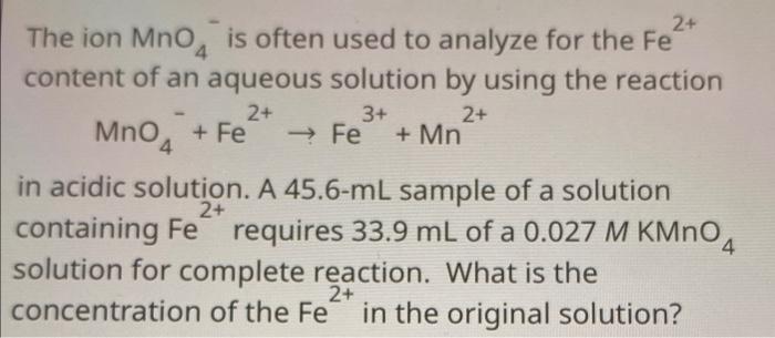 Solved The ion MnO4−is often used to analyze for the Fe2+ | Chegg.com