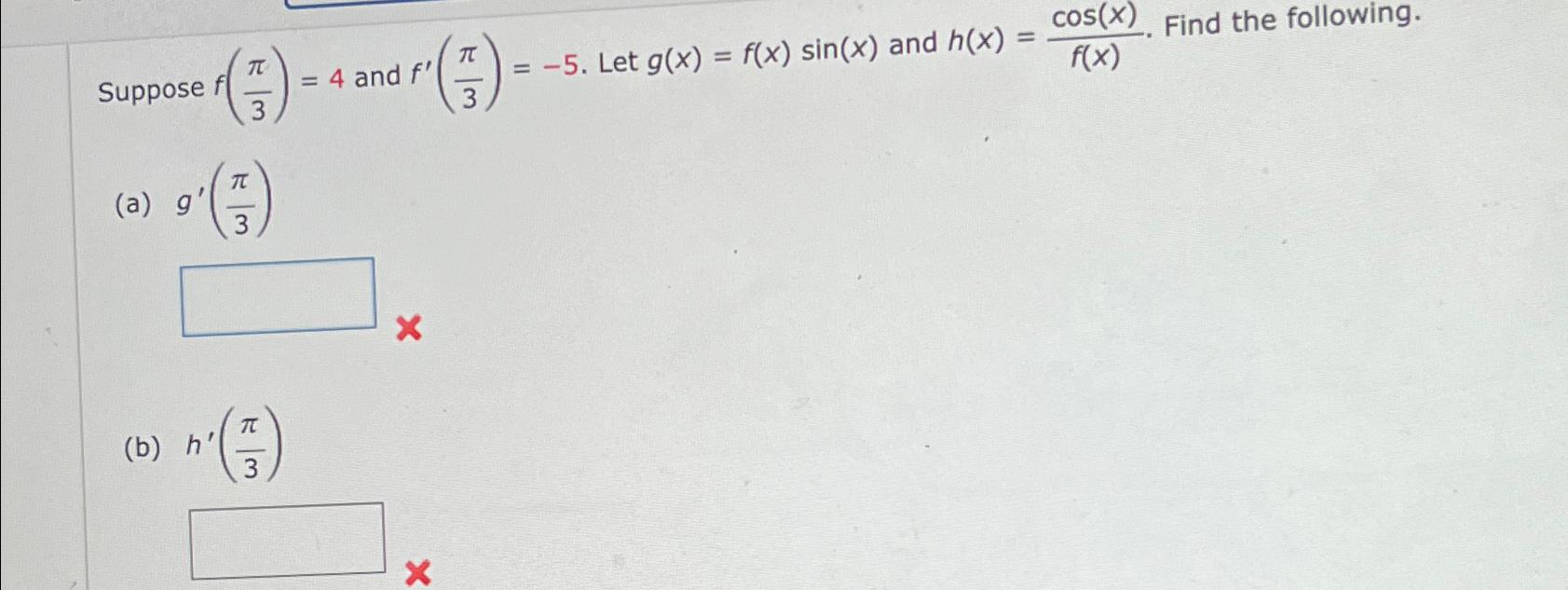 Solved Suppose F π3 4 ﻿and F π3 5 ﻿let G X F X Sin X